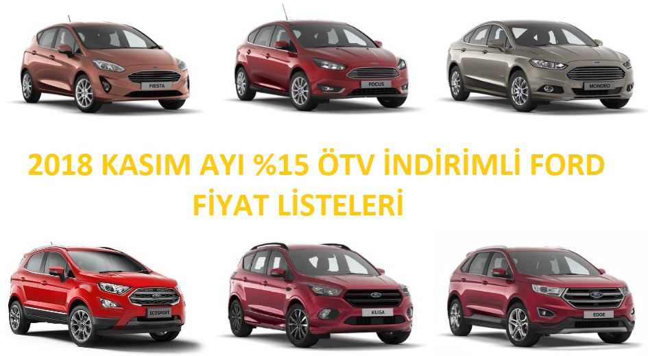 ÖTV İndirimli Ford Fiyat Listesi Kasım 2018 ve Ford Kampanya Detayları