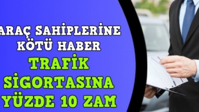 Trafik Sigortasına 2018 Yılında %10 Zam Yapılacak