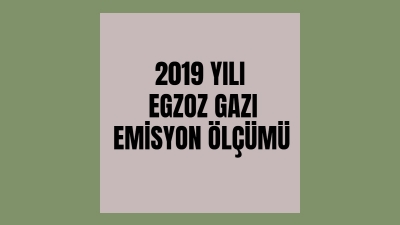 2019 Yılı Egzoz Gazı Ölçüm Fiyatı Ne Kadar Oldu? Egzoz Gazı...