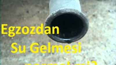 Egzozdan Su Atması Normal Mi? Egzozdan Neden Su Gelir? 