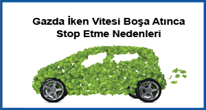 Lpg'de Boşa Alınca Stop Etme Sorunu