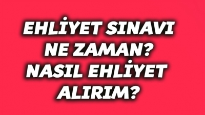 Ehliyet Alma Şartları, Ücreti, Ehliyet Yaş Şart Ve Süre...