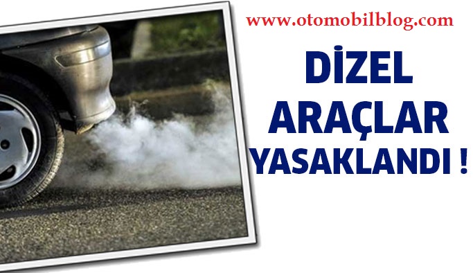 Dizel Otomobillere yasak Geliyor