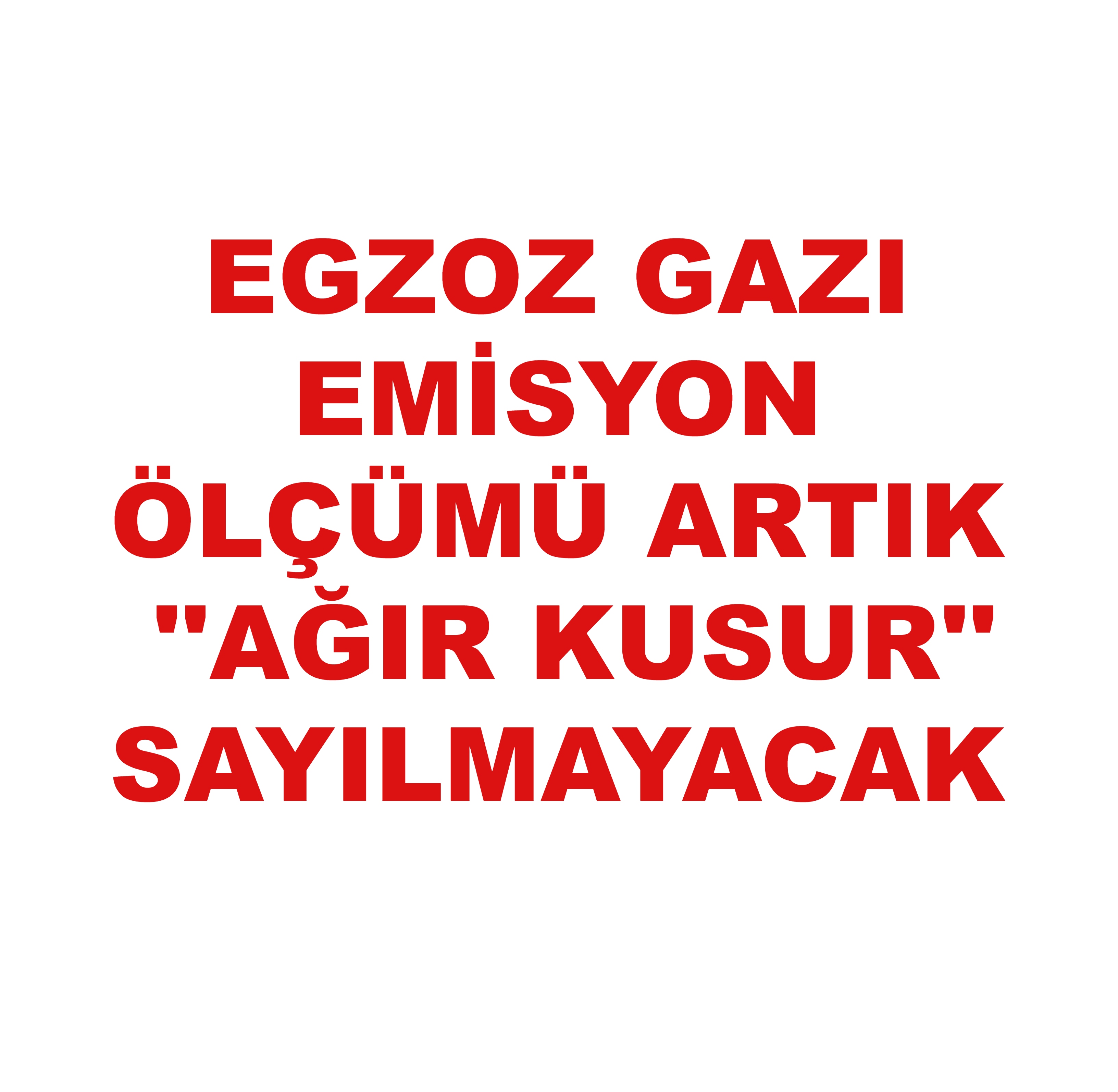 Egzoz Gazı Emisyon Ölçümü Artık Ağır Kusur Sayılmayacak.