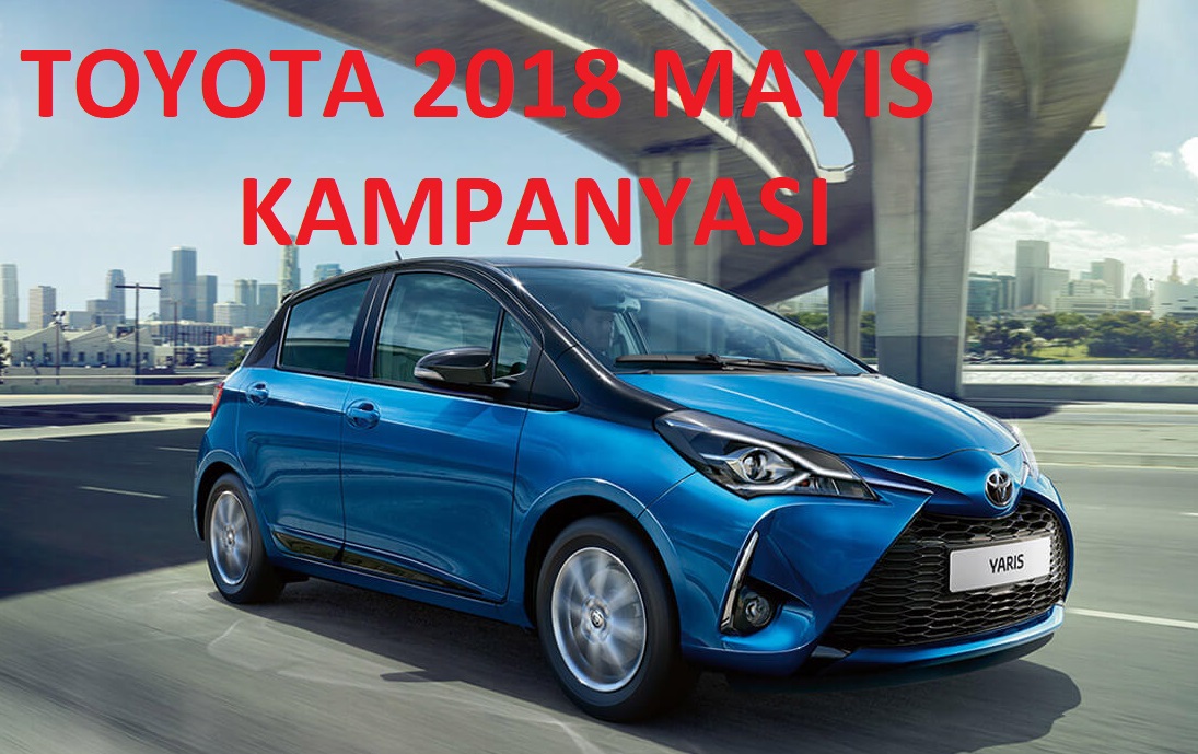 Toyota 2018 Mayıs 0 Otomobil Kampanyası