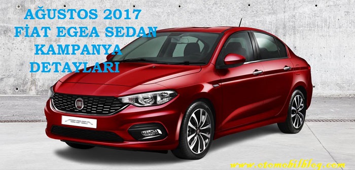 2017 Ağustos Fiat Egea Sedan Kampanyası