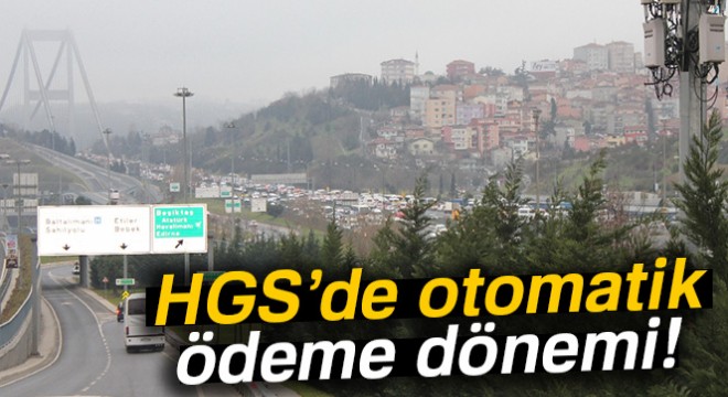 HGS Otomatik Ödeme Talimatı vererek Kaçak Geçiş Cezasından Kurtulabilirsiniz