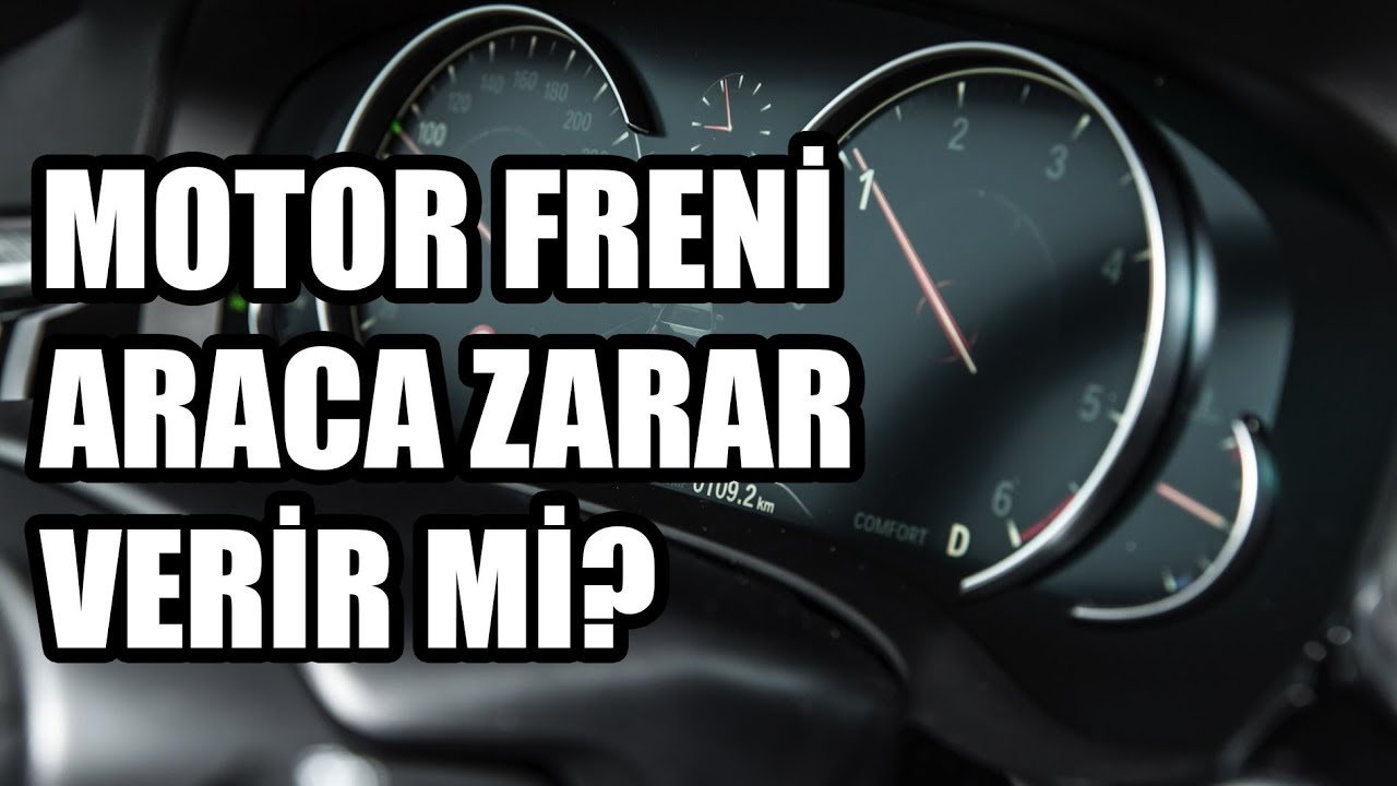 Motor Freni Nedir? Araca Zarar Verir mi?