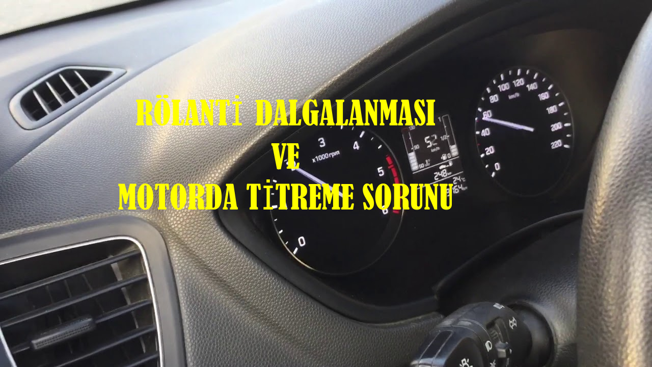 Aracım Rölantide Çalışırken Motor Devri Dalgalanıyor, Motorda Titreme Var , Nedeni Nedir?