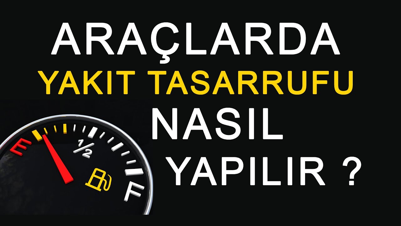 Yakıt Tasarrufu Nasıl Sağlanır?